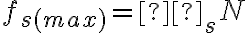 f_{s(max)} = μ_sN