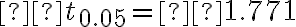 ±t_{0.05}=±1.771