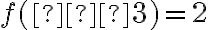 f(–3) = 2