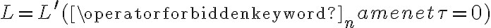 L=L^{\prime}(\operatorname{net} \tau=0)